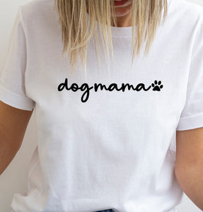 Dog Mama T Shirt - Organic Cotton